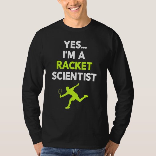 Yes I'm A Racket Scientist Tennis Player Coach Bal T-shirt (Voorkant)