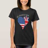 Yes, I'm Both Of Them Half American Half British H T-shirt (Voorkant)