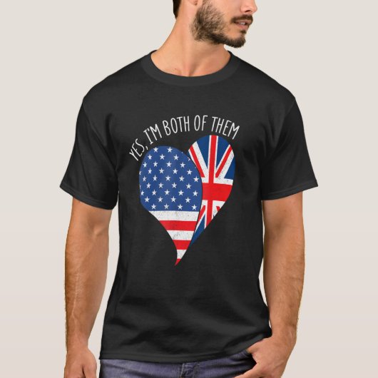 Yes, I'm Both Of Them Half American Half British H T-shirt (Voorkant)