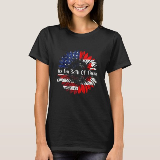 Yes I'm Both Of Them Half American Half Canadian D T-shirt (Voorkant)