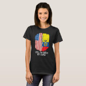 Yes, I'm Both Of Them Half American Half Ecuadoria T-shirt (Voorkant volledig)