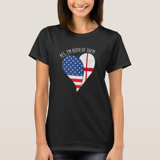 Yes, I'm Both Of Them Half American Half England H T-shirt (Voorkant)