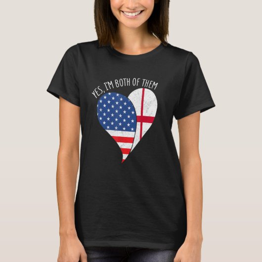Yes, I'm Both Of Them Half American Half England H T-shirt (Voorkant)