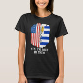 Yes, I'm Both Of Them Half American Half Uruguayan T-shirt (Voorkant)