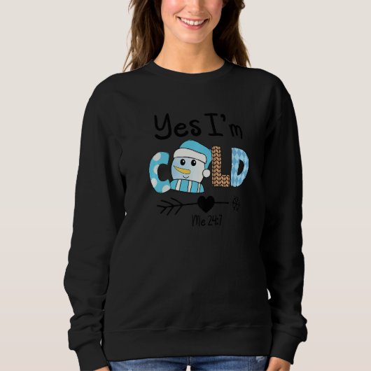 Yes I'm Cold Me 24 7 Funny Quote Sarcastic Retro L Trui (Voorkant)