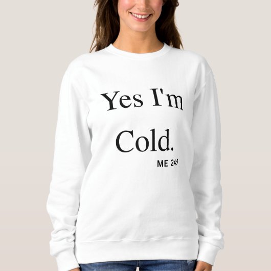 Yes I'm Cold Trui (Voorkant)