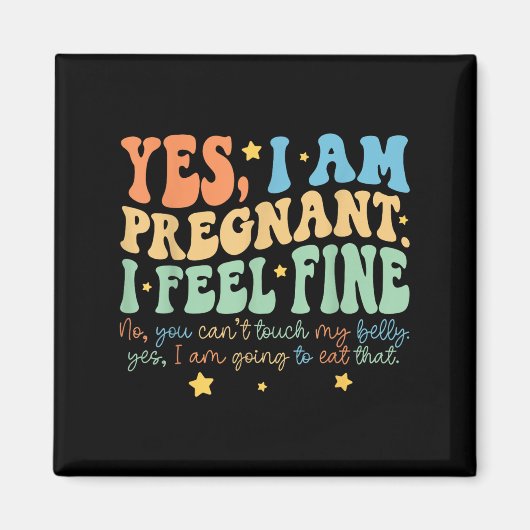 Yes I'm Pregnant Dont Touch My Belly Funny Pregnan Magneet (Voorkant)