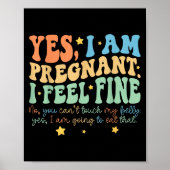 Yes I'm Pregnant Dont Touch My Belly Funny Pregnan Poster (Voorkant)