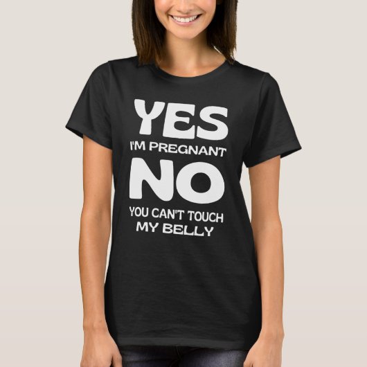Yes I'm Pregnant Don't Touch My Belly Maternity Pr T-shirt (Voorkant)