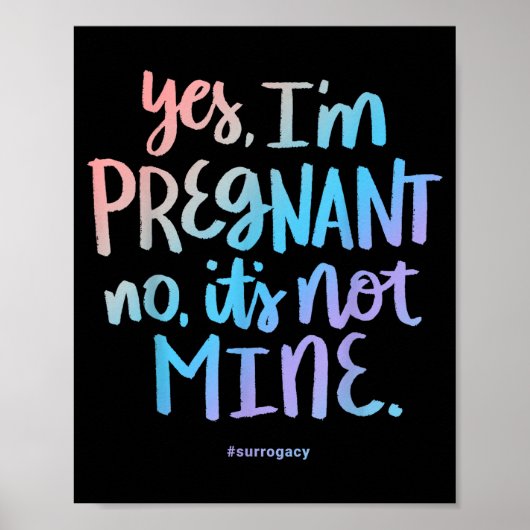 Yes, I'm Pregnant, No It's Not Mine - Funny Surrog Poster (Voorkant)
