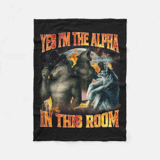 Yes I'm The Alpha In This Room Funny Alpha Wolf Me Fleece Deken (Voorkant)