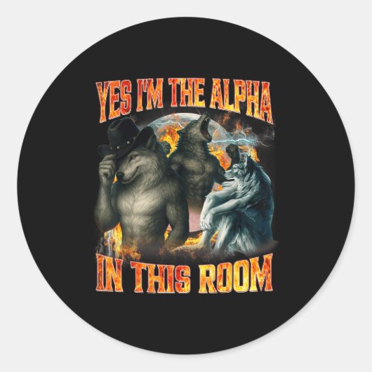 Yes I'm The Alpha In This Room Funny Alpha Wolf Me Ronde Sticker (Voorkant)
