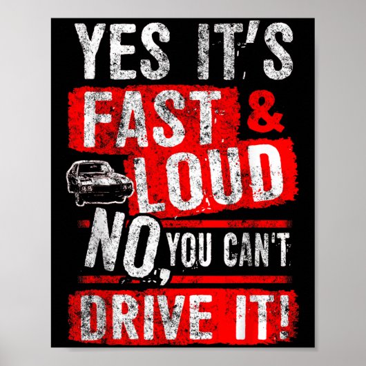 Yes It's Fast &amp; Loud No You Can't Drive It! Fu Poster (Voorkant)
