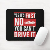 Yes It's Fast No You Can't Drive It Funny Fast Car Muismat (Met muis)