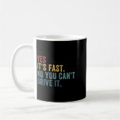 Yes It's Fast No You Can't Drive It Speed Funny Ca Koffiemok (Links)