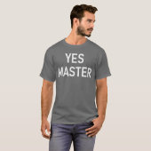 Yes Master Funny Jokes Sarcastic family T-shirt (Voorkant volledig)