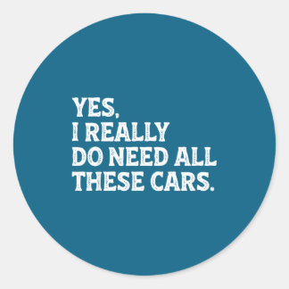 Yes Need All Cars Car Ronde Sticker