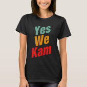 Yes We Kam - Kamala Harris voor President T-shirt (Voorkant)