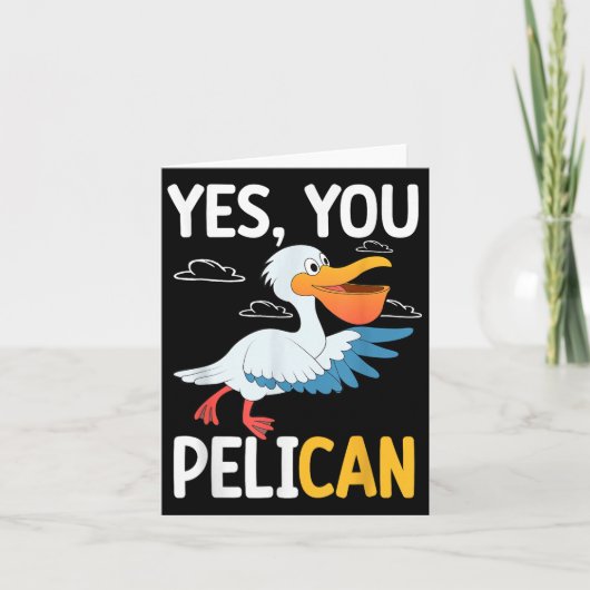 Yes You Pelican Waterbird School Motivation Teache Kaart (Voorkant)