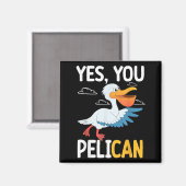 Yes You Pelican Waterbird School Motivation Teache Magneet (Voorkant / Achterkant)