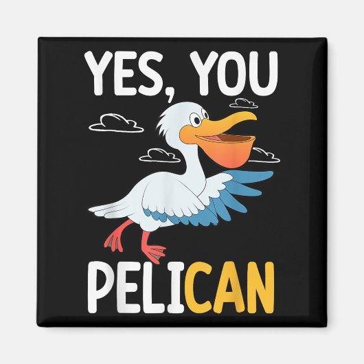Yes You Pelican Waterbird School Motivation Teache Magneet (Voorkant)