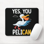 Yes You Pelican Waterbird School Motivation Teache Muismat (Met muis)
