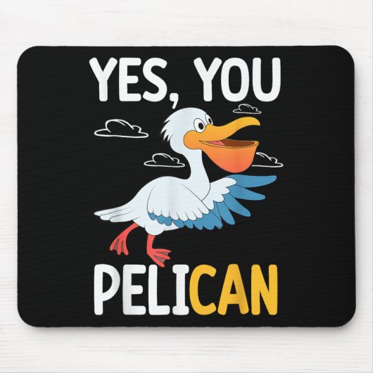 Yes You Pelican Waterbird School Motivation Teache Muismat (Voorkant)