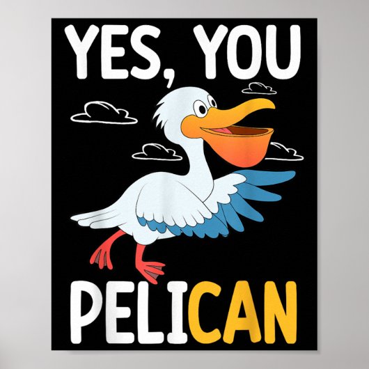 Yes You Pelican Waterbird School Motivation Teache Poster (Voorkant)