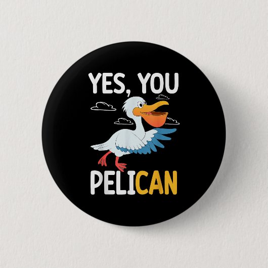 Yes You Pelican Waterbird School Motivation Teache Ronde Button 5,7 Cm (Voorkant)