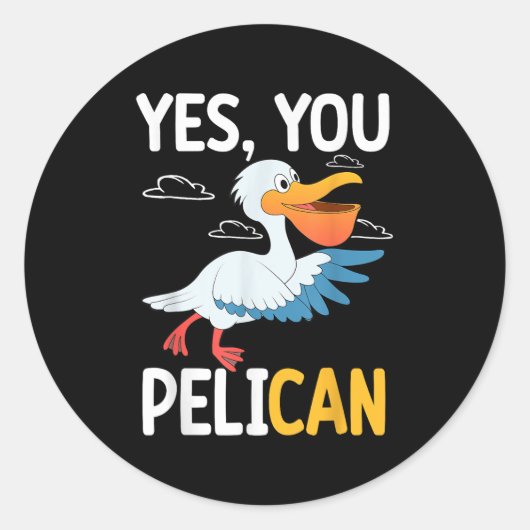 Yes You Pelican Waterbird School Motivation Teache Ronde Sticker (Voorkant)