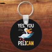 Yes You Pelican Waterbird School Motivation Teache Sleutelhanger (Voorkant)