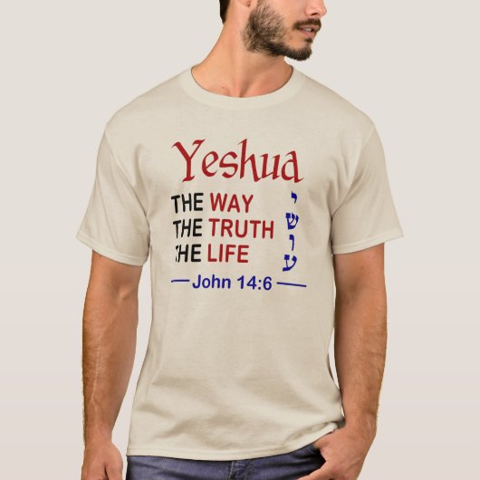 Yeshua is de manier waarop de waarheid en het leve t-shirt (Voorkant)