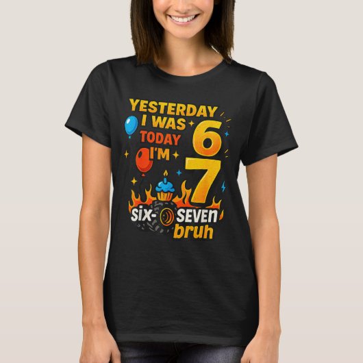 Yesterday I Was 6 Today I’m 7 Six Seven Bruh Birth T-shirt (Voorkant)