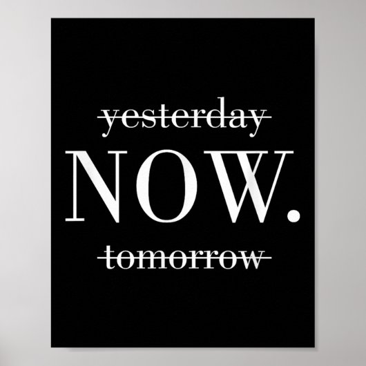 Yesterday Now Tomorrow Do It Now  Poster (Voorkant)