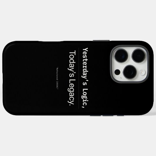 Yesterday’s Logic Today’s Legacy Developer Quote Case-Mate iPhone Case (Achterkant (horizontaal))