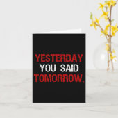 Yesterday You Said Tomorrow Motivation Quote Hard  Kaart (Gele Bloem)