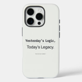 Yesterday's Logic Today's Legacy Programmer Quote iPhone 16 Pro Hoesje