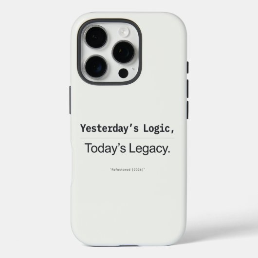 Yesterday's Logic Today's Legacy Programmer Quote Case-Mate iPhone Case (Achterkant)