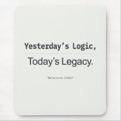 Yesterday's Logic Today's Legacy Programmer Quote Muismat (Voorkant)