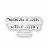 Yesterday's Logic Today's Legacy Programmer Quote Sticker (Voorkant)