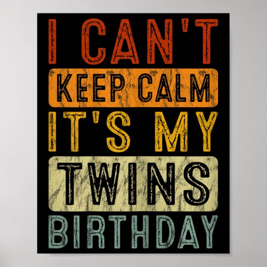 Yeswear I Can't Keep Calm It's My Twins Birthday C Poster (Voorkant)