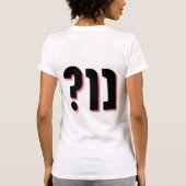 Yiddish Humor: NU? Jewish Funny Design T-shirt (Achterkant)
