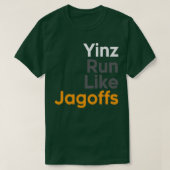 Yinz run as Jagoffs T-shirt (Design voorkant)