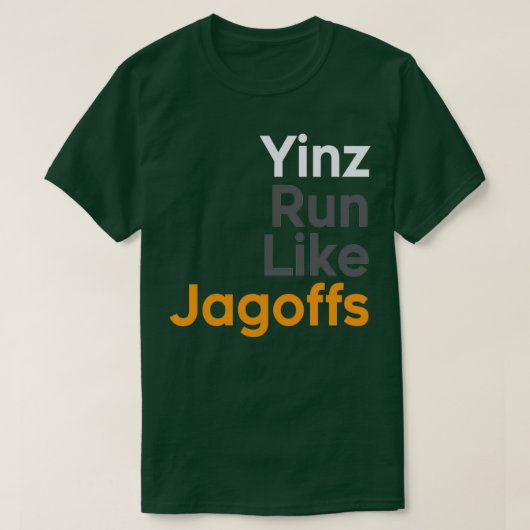 Yinz run as Jagoffs T-shirt (Design voorkant)