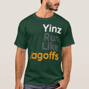 Yinz run as Jagoffs T-shirt