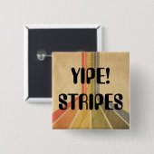Yipe Stripes. Vierkante Button 5,1 Cm (Voorkant /achterkant)