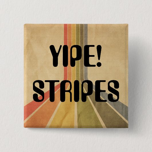 Yipe Stripes. Vierkante Button 5,1 Cm (Voorkant)
