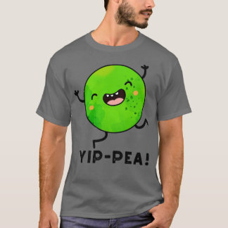 Yippea Happy Pea Pun T-shirt