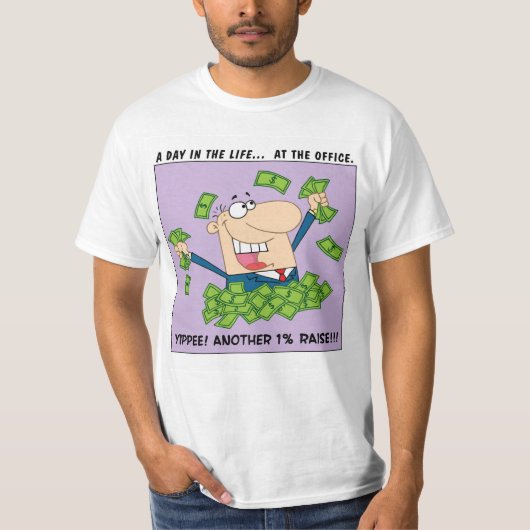 Yippee, ik heb dit jaar nog eens 1% opgetrokken! t-shirt (Voorkant)