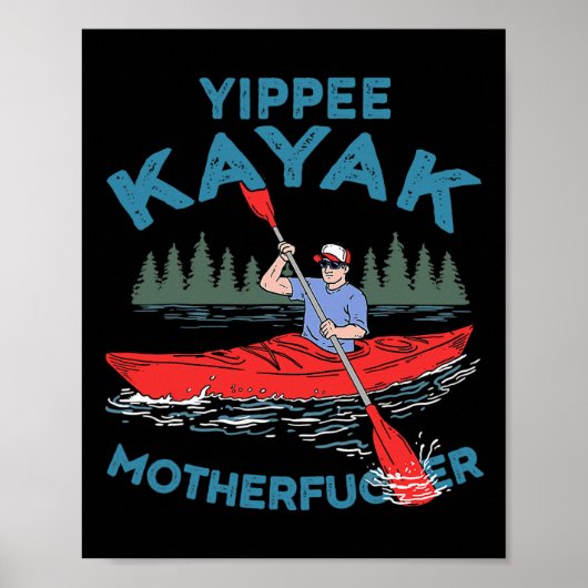 Yippee Kayak Funny Kayaking Boating Saling Lover O Poster (Voorkant)